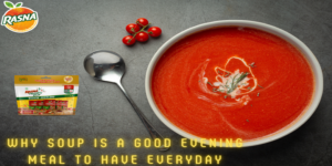 Why Soup Is A Good Evening Meal To Have Everyday